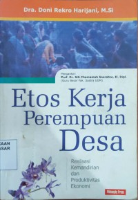 Image of Etos Kerja Perempuan Desa : realisasi kemandirian dan produktivitas ekonomi
